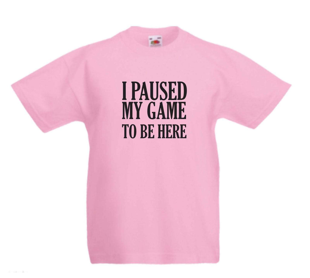I Paused My Game To Be Here Cute Funny Boys Girls Top T Shirts Age 3-13 Yrs